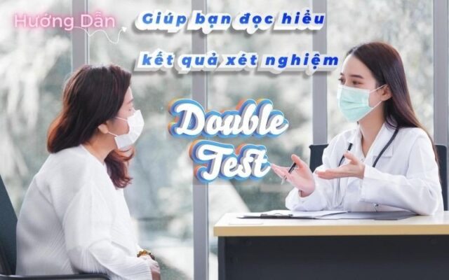 kết quả xét nghiệm Double Test