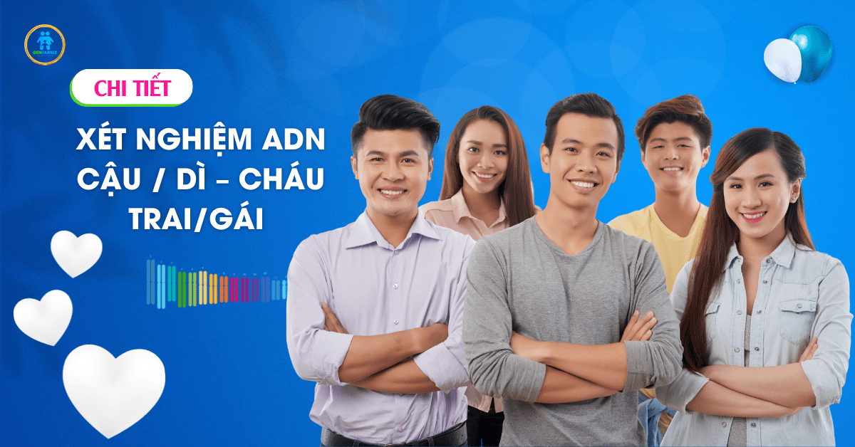 Xét nghiệm ADN Cậu / Dì - Cháu trai/gái