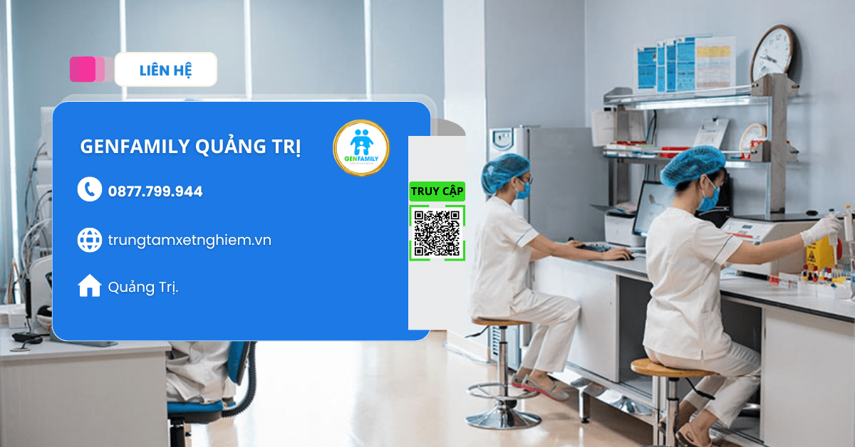 Phòng Xét Nghiệm ADN, NIPT GenFamily Quảng Trị