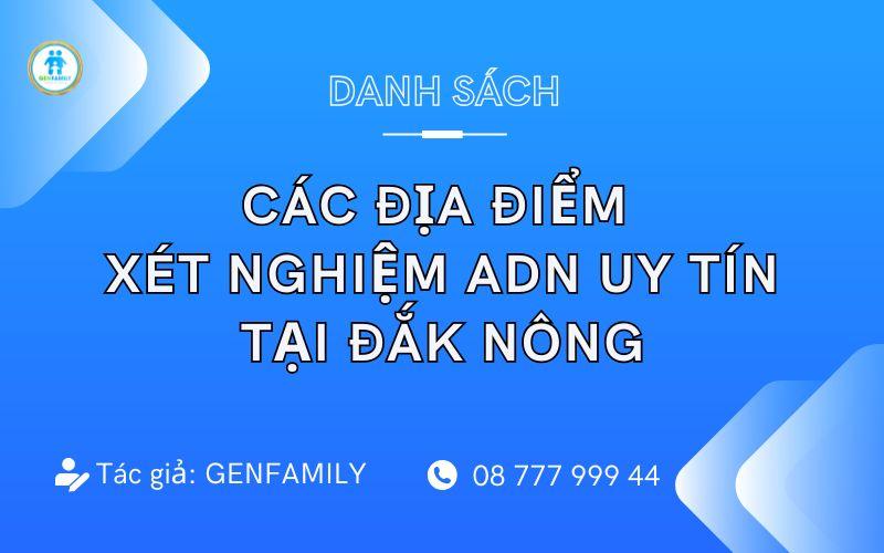 Reviews 2 Xét nghiệm ADN Đắk Nông