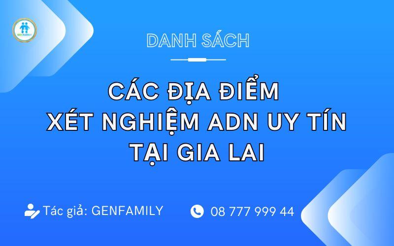 Reviews 4 Xét nghiệm ADN Gia Lai